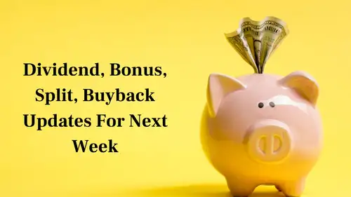 Bonus, Buybacks, Dividend Record Dates: Last chance to avail 10 free shares, participate in buybacks